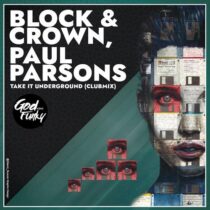 Block & Crown, Paul Parsons – Take It Underground (Club Mix)