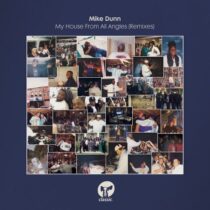 Mike Dunn – My House From All Angles (Remixes)