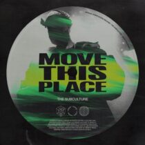 The Subculture – Move This Place