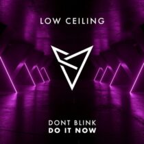 DONT BLINK – DO IT NOW