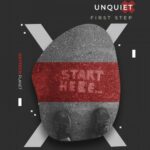 UnQuiet – First Step
