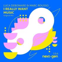 Luca Debonaire, Marc Rousso – I Really Want Music