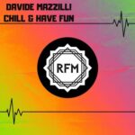 Davide Mazzilli – Chill & Have Fun