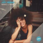 Jay Vegas – Make U Mine