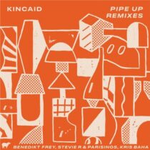 Kincaid – Pipe Up Remixes