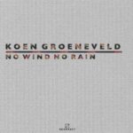 Koen Groeneveld – No Wind No Rain