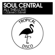 Soul Central – All This Love