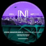 Eddie Amador, Ben A – Spiritual Renaissance