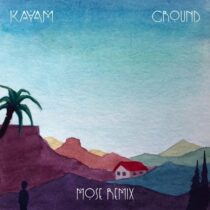 Kayam, Mose- Ground (Mose Remix)