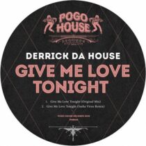 Derrick Da House – Give Me Love Tonight