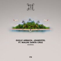 Guille Arbaiza, Jeaneiffel, Maluki Santa Cruz – Morning (feat. Maluki Santa Cruz)