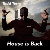 Todd Terry – House is Back