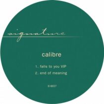 Calibre – falls to you VIP / end of meaning.