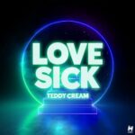 Teddy Cream – Love Sick (Extended Mix)