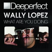 Wally Lopez – What Are You Doing