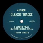 K London Posse, Maydie Myles – I Believe – Remixes