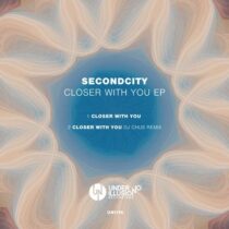 Secondcity – Closer With You