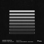 Andre Sobota – Under the Radar (Kamilo Sanclemente, Magitman Remixes)