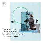 Melody Stranger, Sean & Dee, Aaron Suiss – Artemis