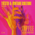 Tiesto, Vintage Culture – Coffee (Give Me Something)