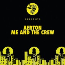 Aerton – Me And The Crew