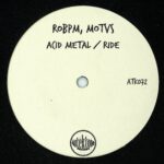 ROBPM, MOTVS – Acid Metal / Ride