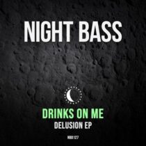 Drinks On Me – Delusion