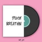 Pluck – Breathin