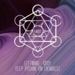 Leftwing _ Kody – Keep Pushin’ On (Remixes)