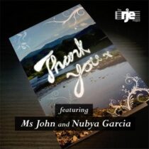 The RJE Project, Nubya Garcia, Ms. John – Thank You