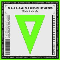 Alaia & Gallo, Michelle Weeks – Free 2 Be Me