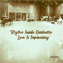 Rhythm Inside Orchestra – Love Is Improvising