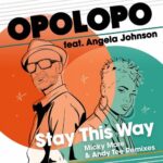 Opolopo, Micky More, Andy Tee, Angela Johnson (Micky More & Andy Tee Remixes)