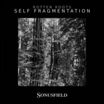 Rotten Roots – Self Fragmentation