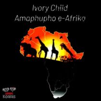 Ivory Child – Amaphupho E-Afrika