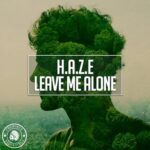 H.a.z.e – Leave Me Alone