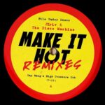 JKriv & The Disco Machine – Make It Hot Remixes