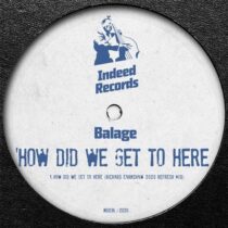 Balage – How Did We Get To Here (Richard Earnshaw 2020 Refresh Mix)