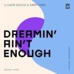 Luca Secco, Craftkind – Dreamin’ Ain’t Enough