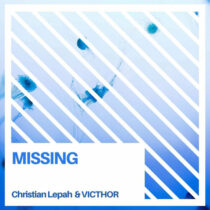 Christian Lepah & VICTHOR – Missing [EXCLUSIVE]