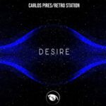 Carlos Pires & Retro Station – Desire