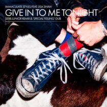 Immaculate Styles, Lisa Shaw – Give in to me Tonight (Sebb Junior Remix & Special Feeling Dub)