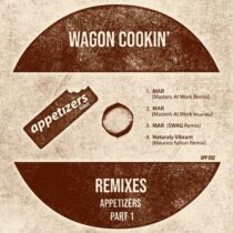 Wagon Cookin’ – Appetizers Remixes, Pt. 1