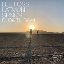 Lee Foss, Latmun, SPNCR – Dusk Til Dawn