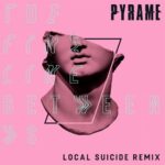 Pyrame – The Fine Line Between Us (Local Suicide Remix)