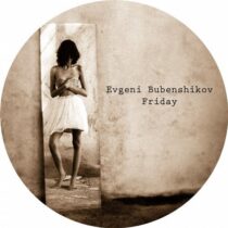 Evgeni Bubenshikov – Friday