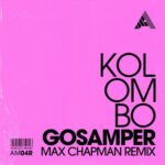 Kolombo – Gosamper (Max Chapman Remix) – Extended Mix