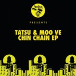 Tatsu, Moo Ve – Hard Chin