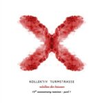 Kollektiv Turmstrasse – Rebellion der Traumer X – The 10th Anniversary Remixes, Pt. 1
