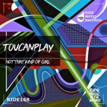Toucanplay – That Kind Of Girl